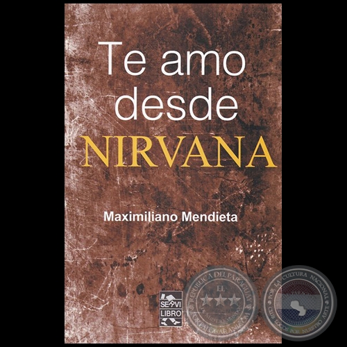 TE AMO DESDE NIRVANA - Autor: MAXIMILIANO MENDIETA - Año 2021